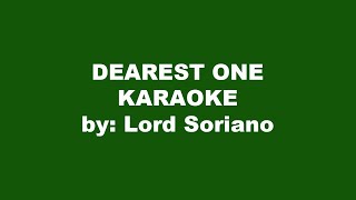 Lord Soriano Dearest One Karaoke [upl. by Tayler]