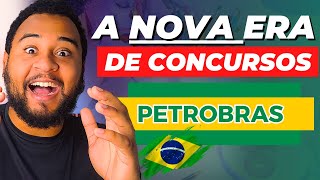 A NOVA ERA de Concursos da PETROBRAS [upl. by Pierro]