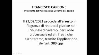 AUDIO INEDITO TRIBUNALE DI SALERNO⭕️LE PROVE che Francesco Carbone ARRESTA LECITAMENTE il Magistrato [upl. by Leoline]