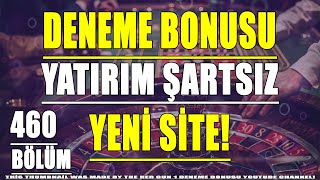 Yeni Deneme Bonusu Veren Bahis Siteleri 460 [upl. by Heidt]