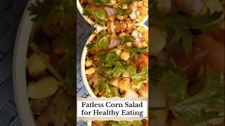 Fatless Corn Salad  Healthy Eating Made Easy 🌽🥗 CornSalad HealthyEating FatFree SaladRecipes [upl. by Niwrud]