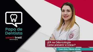 21Papo de Dentista  LER na Odontologia  Como prevenir e tratar [upl. by Donelle]