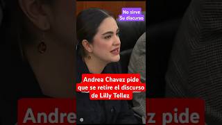 Andrea Chavez pide retirar el discurso de Lilly Tellez quotSólo difamaquot ultimahora noticias mexico [upl. by Leeban]