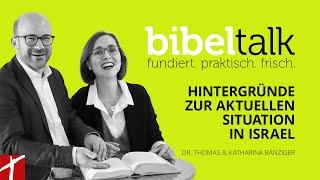 «Hintergründe zur aktuellen Lage in Israel» I BibelTalk Nr 33  mit Thomas amp Katharina Bänziger [upl. by Morgen734]