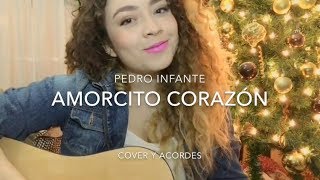 Amorcito corazón  Pedro Infante  Cover y Acordes [upl. by Danae290]