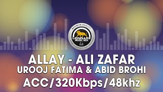 Allay  Ali Zafar Urooj Fatima amp Abid Brohi [upl. by Miche]