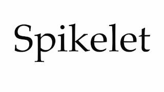 How to Pronounce Spikelet [upl. by Barker]