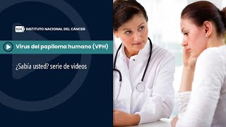 Virus del papiloma humano VPH ¿Sabía usted serie de videos [upl. by Oretos]