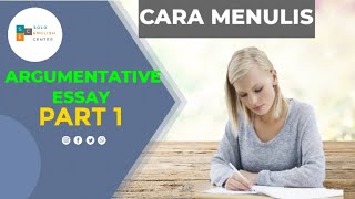 ARGUMENTATIVE ESSAY WRITING PART 1 [upl. by Adnical38]