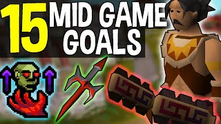 The 15 Best Mid Game Goals for Oldschool Runescape OSRS [upl. by Roby]