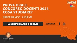 Prova orale concorso docenti 2024 cosa studiare Prepariamoci assieme [upl. by Kinsman]