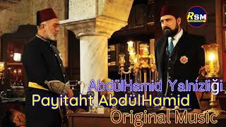 Payitaht AbdülHamid AbdulHamid Yalnizliği Original Music  AbdulHamid Emotional Music  soundTrack [upl. by Arvid]