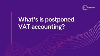 What is Postponed VAT Accounting [upl. by Nappie298]