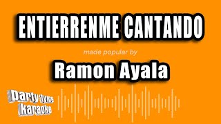 Ramon Ayala  Entierrenme Cantando Versión Karaoke [upl. by Aihtnys74]