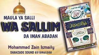 Maula Salli Wa Sallim Da Iman Abadan Qasida Burda Shareef Mohammad Zain Ismaily [upl. by Sucramd]