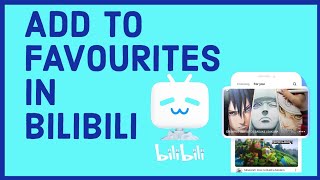 How to Add to Favourites in BiliBili 2024 [upl. by Crosse]