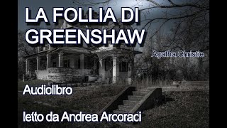 LA FOLLIA DI GREENSHAW  Agatha Christie  Audiolibro [upl. by Assinna]