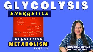 Glycolysis  Energetics  Regulation  Metabolism Part 3  Complete Biochemistry [upl. by Ahsienor]