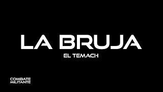 LA BRUJA  EL TEMACH  VIDEOCLIP OFICIAL [upl. by Eleets158]