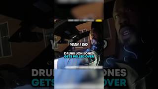 DRUNK Jon Jones Gets Pulled Over 🤯 [upl. by Ekeiram]