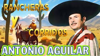 Antonio Aguilar Mix Boleros con Mariachi Antonio Aguilar La Grandes Exitos [upl. by Gould]