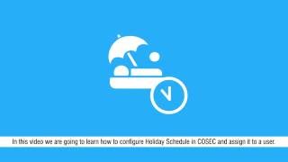 Holiday Schedule Configuration in COSEC [upl. by Oivlis737]