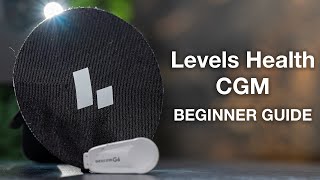 Levels Health CGM Ultimate Beginner’s Guide [upl. by Fairbanks]