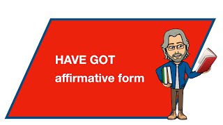 HAVE GOT AFFIRMATIVE FORM [upl. by Norej]