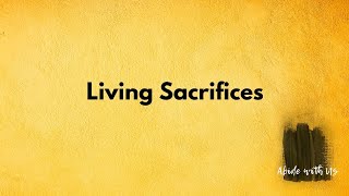 Lenten Series Living Sacrifices [upl. by Keeryt]