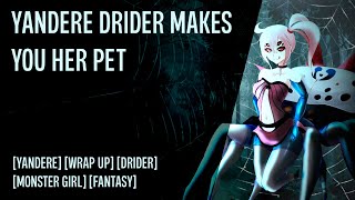 Yandere Drider makes you her pet  Drider ASMR YandereMonster GirlWrap upDriderFantasy [upl. by Ahsinehs209]