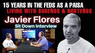 The Difference Between Paisas sureños amp Norteños  Javier Flores Did 16 Years Feds [upl. by Foy]