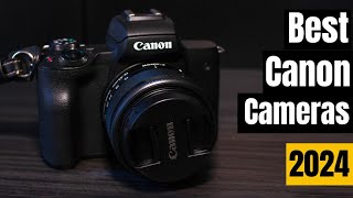 Top 5 Best Canon Cameras 2024  From Beginner to Pro [upl. by Aiblis]