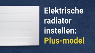 Elektrische radiator instellen Plusmodellen [upl. by Trinette]