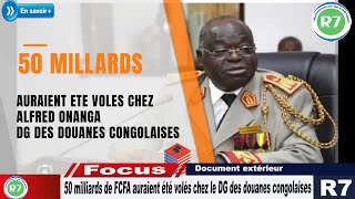 50 MILLIARDS DE FCFA AURAIENT ETE VOLES CHEZ LE DG DES DOUANES CONGOLAISES [upl. by Htilil]