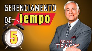 Maximizando a Produtividade  Módulo 5  Gestão do Tempo  Brian Tracy [upl. by Tterrej]