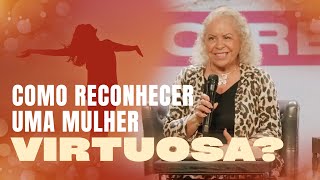 COMO RECONHECER UMA MULHER VIRTUOSA  PASTORA TÂNIA TEREZA [upl. by Enajaras]