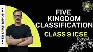 Five Kingdom Classification ICSE Class 9  sirtarunrupani [upl. by Marfe287]