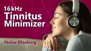 Tinnitus Minimizer 16 kHz Focused Noise [upl. by Astri]