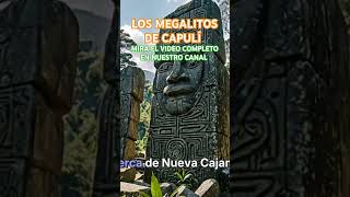 LOS MEGALITOS DE CAPULÍ Un Enigma de la civilización peruana capulí historia civilizaciones [upl. by Neelcaj]