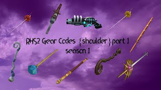 RHS2 Gear Codes shoulderpart1 season 1 [upl. by Neeruan]