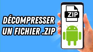 Comment décompresser un fichier ZIP sur Android GUIDE COMPLET [upl. by Ahtaga]