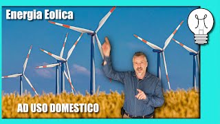 Lenergia eolica  leolico ad uso domestico [upl. by Ynafets]