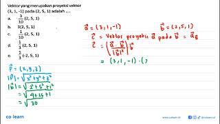 Vektor yang merupakan proyeksi vektor 311 pada 251 adalah [upl. by Valery817]