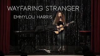 Wayfaring Stranger  Emmylou Harris Acoustic Cover by Cheyenne Janas [upl. by Nuahsel291]