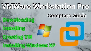 Downloading Installing and Using VMWare Workstation Pro  Setting up a Windows XP VM [upl. by Charters]