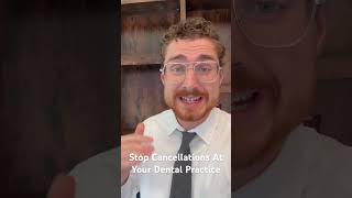 How To Stop Cancellations At Your Dental Practice [upl. by Atnuahsal294]