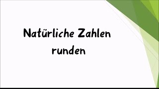 Mathe natürliche Zahlen runden einfach und kurz erklärt [upl. by Uno712]