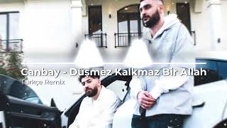 Düşmez Kalkmaz Bir Allah  Canbay  Hasbin Ya Rab Aklımı Sen Koru Ya Rab  Türkçe Remix [upl. by Naimerej]