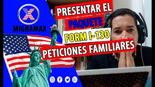 Presentar el Paquete FORM I130  PETICIONES FAMILIARES 2021 [upl. by Ahtnicaj]