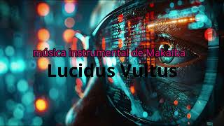 LUCIDUS VULTUS Makaíba instrumental 2024 [upl. by Adneral260]